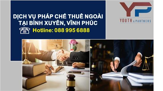 DỊCH VỤ PHÁP CHẾ THUÊ NGOÀI TẠI BÌNH XUYÊN, VĨNH PHÚC